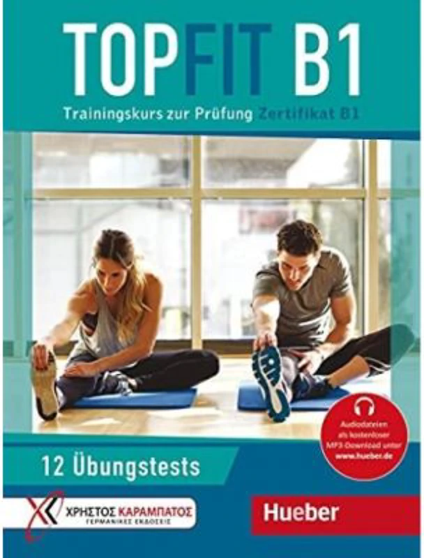 Topfit B1 Trainingskurs zur Prüfung Zertifikat B1 / Übungsbuch mit 12 Tests