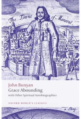 Bunyan, John, Grace Abounding with Other Spiritual Autobiographies