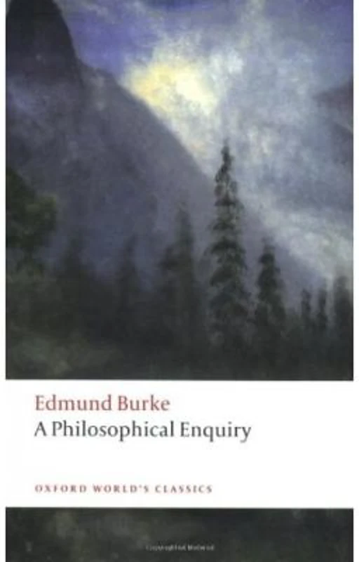 Burke, Edmund, A Philosophical Enquiry into the Origin of Our Ideas of the Sublime and Beautiful