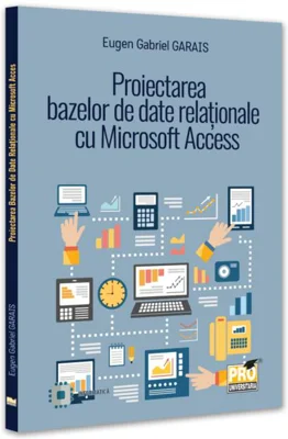 Proiectarea bazelor de date relaționale cu Microsoft Access