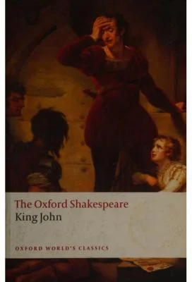 Shakespeare, William, The Oxford Shakespeare: King John