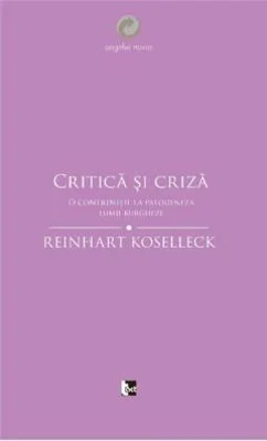 Critica si criza  | Reinhart Koselleck