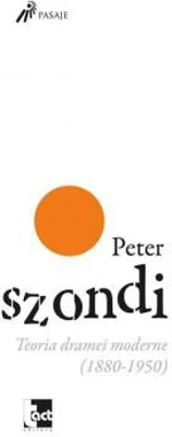 Teoria dramei moderne (1880-1950) | Peter Szondi