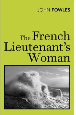 The French Lieutenant’s Woman by Fowles, John