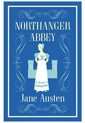 Northanger Abbey. Alma Classics - Jane Austen