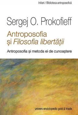 Antroposofia si filosofia libertatii | Sergej O. Prokofieff
