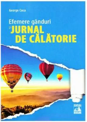 Efemere ganduri si jurnal de calatorie - George Coca