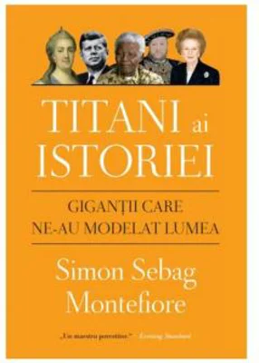 Titani ai istoriei | Simon Sebag Montefiore