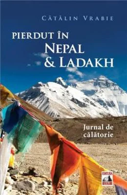 Pierdut in Nepal si Ladakh - Catalin Vrabie