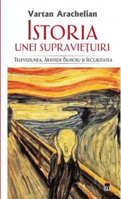 Istoria unei supravietuiri. Televiziunea, Aristide Buhoiu si Securitatea - Vartan Arachelian