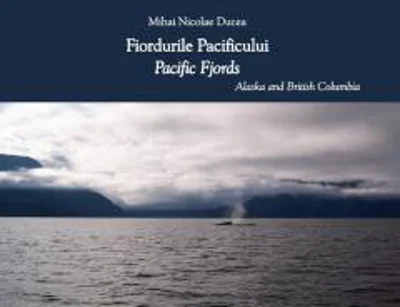 Fiordurile Pacificului | Mihai Nicolae Ducea