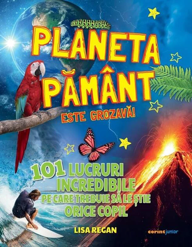 Planeta Pământ este grozavă!