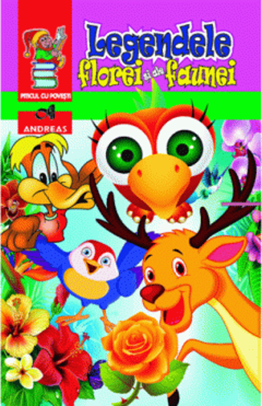 Legendele florei si ale faunei (Colectia: Piticul cu povesti)
