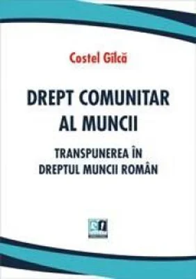 Drept comunitar al muncii - Costel Gilca
