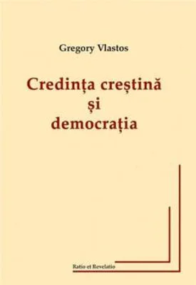 Credinta crestina si democratia | Gregory Vlastos