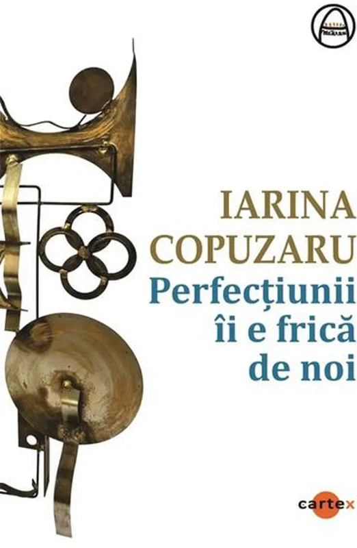 Perfecțiunii îi e frică de noi