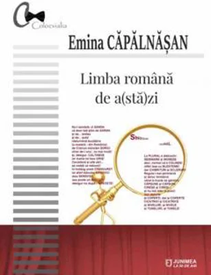 Limba romana de a(sta)zi | Emina Capalnasan