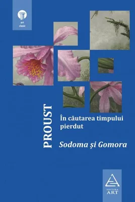 În căutarea timpului pierdut. Sodoma și Gomora (Vol. IV)