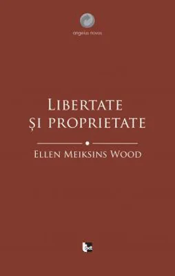 Libertate si proprietate | Ellen Meiksins Wood