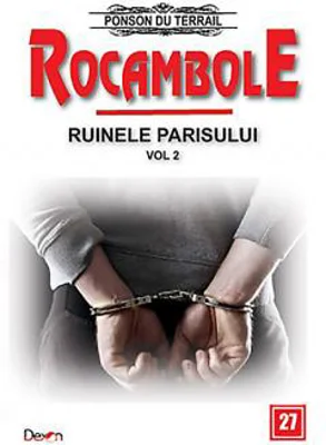 Rocambole: Ruinele Parisului. Volumul II | Ponson du Terrail