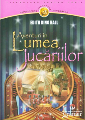 Aventuri in Lumea Jucariilor - Edith King Hall