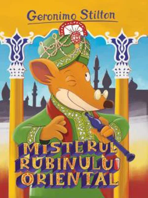 Misterul rubinului oriental | Geronimo Stilton