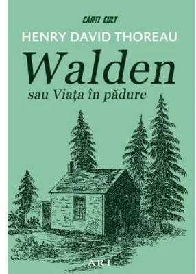Walden sau Viata in padure | Henry David Thoreau