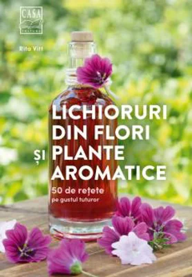Lichioruri din flori si plante aromatice | Rita Vitt