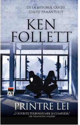 Printre lei. Reeditare - Ken Follett