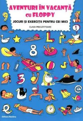 Aventuri in vacanta cu Floppy. Clasa pregatitoare | Dora Laura Viziteu