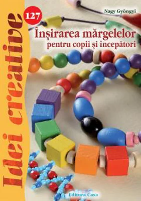 Insirarea margelelor pentru copii si incepatori | Nagy Gyongyi