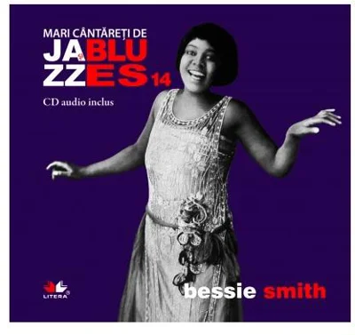 Bessie Smith. Mari cântăreţi de Jazz şi Blues (Vol. 14) - Hardcover - Bessie Smith - Litera