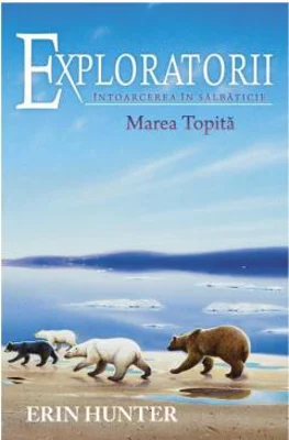 Exploratorii. Cartea a VIII-a. Marea Topita - Erin Hunter