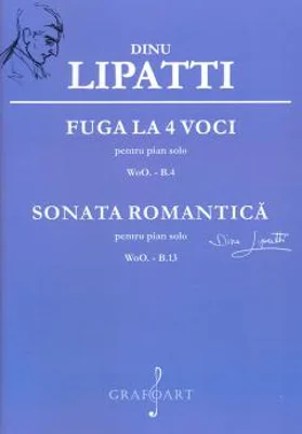 Fuga la 4 voci / Sonata romantica | Dinu Lipatti
