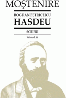 Scrieri. Cuvente den batrani - Volumul 11 | Bogdan Petriceicu Hasdeu