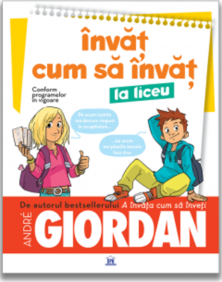 Invat cum sa invat la liceu | Andre Giordan