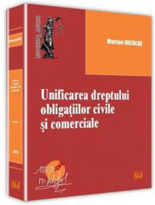 Unificarea dreptului obligatiilor civile si comerciale	- Marian Nicolae