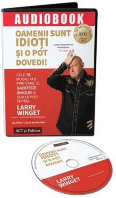 Oamenii sunt idioti si o pot dovedi! | Larry Winget