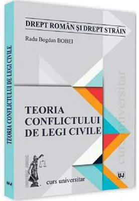 Teoria conflictului de legi civile - Radu Bogdan Bobei