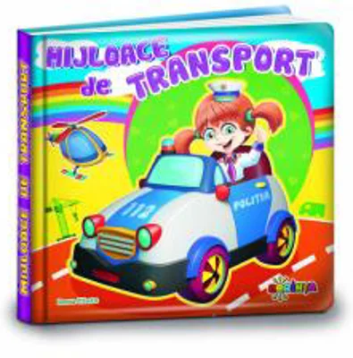 Carti mici pentru pici - Mijloace de transport |