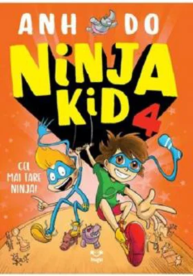 Ninja kid 4. Cel mai tare ninja! - Anh Do