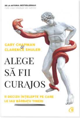 Alege sa fii curajos - Gary Chapman