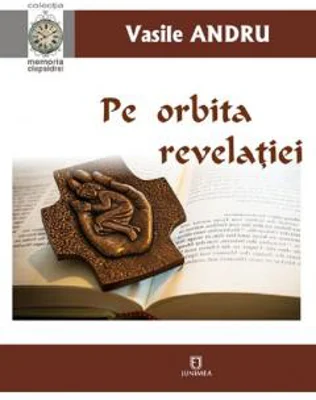 Pe orbita revelatiei | Vasile Andru