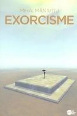 Exorcisme | Mihai Maniutiu