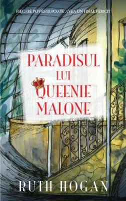Paradisul lui Queenie Malone - Ruth Hogan