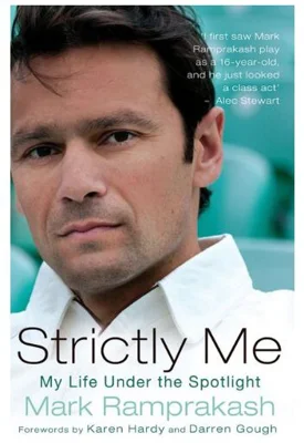 Strictly Me. My Life Under the Spotlight - Mark Ramprakash