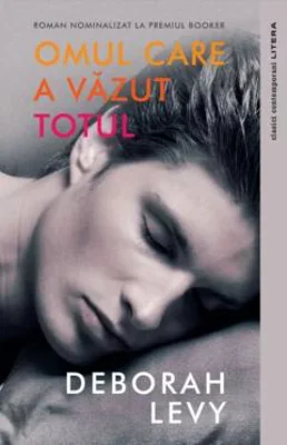 Omul care a vazut totul - Deborah Levy