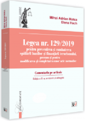 Legea nr. 129/2019 pentru prevenirea si combaterea spalarii banilor si finantarii terorismului, precum si pentru modificarea si completarea unor acte