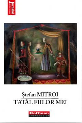 Tatal fiilor mei | Stefan Mitroi