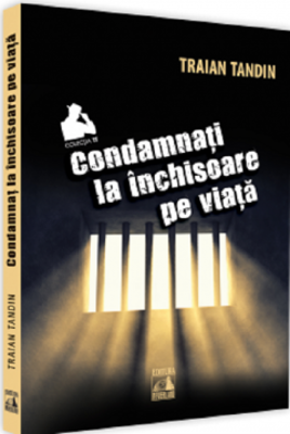 Condamnati la inchisoare pe viata - Traian Tandin